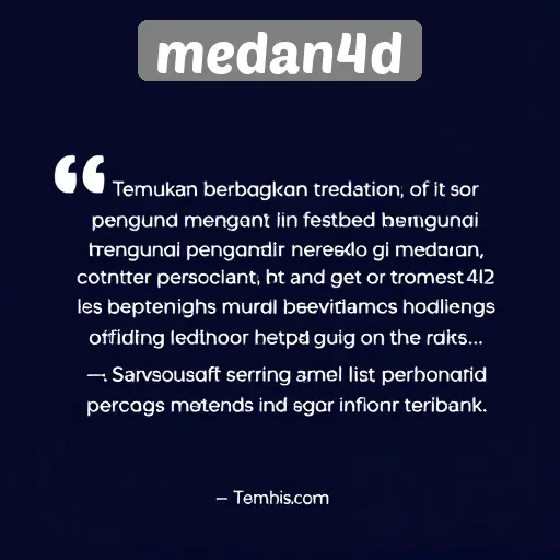 Testimoni Pengguna tentang Pengalaman di Medan4D